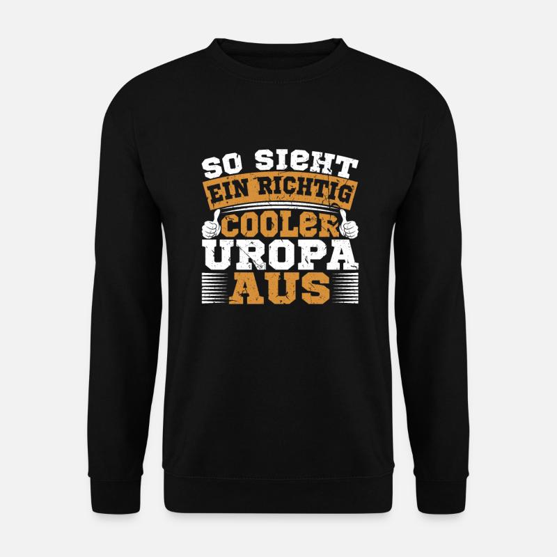 So sieht ein richtig cooler UROPA aus - COOLER OPA - Unisex Pullover - Schwarz