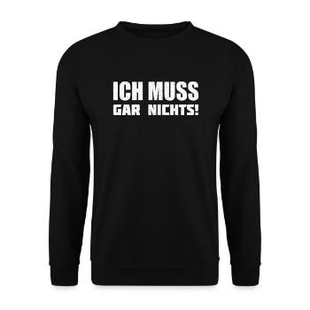 Ich muss gar nichts! - Unisex Pullover - Schwarz - Vorne - Alina (178cm) & Michal (187cm)