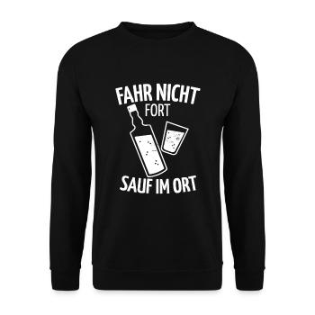 Fahre Nicht Fort Sauf Im Ort! Lustige Bier Sprüche - Unisex Pullover - Schwarz - Vorne - Alina (178cm) & Michal (187cm)