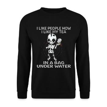 I Like People How I Like My Tea In A Bag Skellet - Unisex Pullover - Schwarz - Vorne - Alina (178cm) & Michal (187cm)