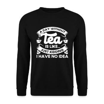Tea Drinker Tea Lover Gift Tea - Unisex Sweatshirt - black - Front - Alina (178cm) & Michal (187cm)