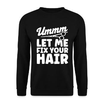 Hairdresser Saying Gift Hair Salon Hairdresser - Unisex Sweatshirt - black - Front - Alina (178cm) & Michal (187cm)