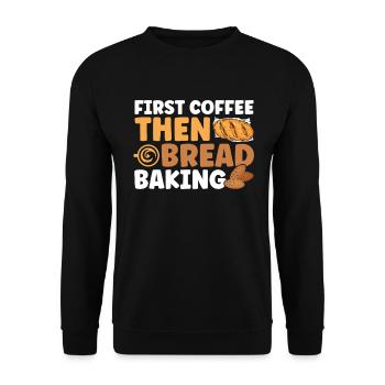 Bread Baking Gift Bakery Quote Baker - Unisex Sweatshirt - black - Front - Alina (178cm) & Michal (187cm)