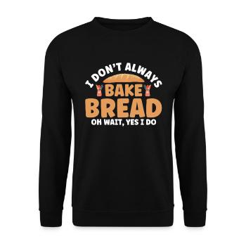 Bread Baking Gift Bakery Quote Baker - Unisex Sweatshirt - black - Front - Alina (178cm) & Michal (187cm)