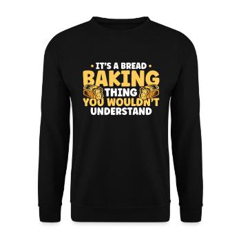 Bread Baking Gift Bakery Quote Baker - Unisex Sweatshirt - black - Front - Alina (178cm) & Michal (187cm)