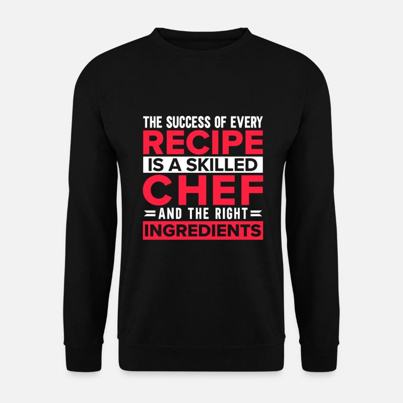 Chef Citation Cadeau Drôle Chef - Sweat-shirt Unisexe - noir