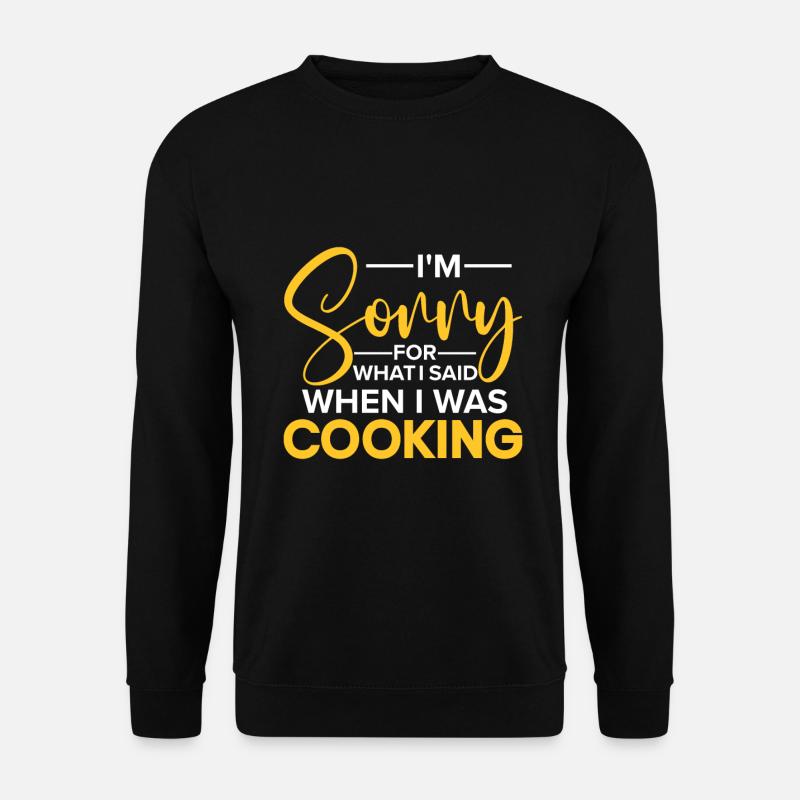 Chef Quote Gift Funny Chef - Unisex Sweatshirt - black