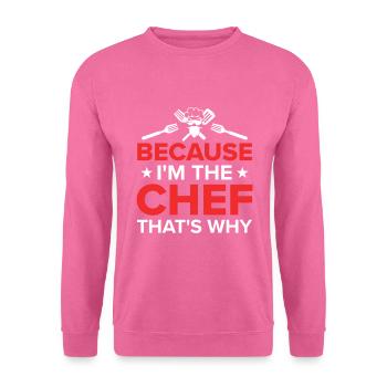 Küchenchef Spruch Geschenk Lustig Koch - Unisex Pullover - Pink - Vorne