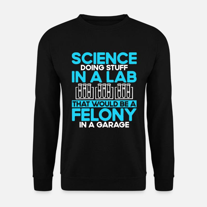 Chemistry Gift Scientist Chemist - Unisex Sweatshirt - black