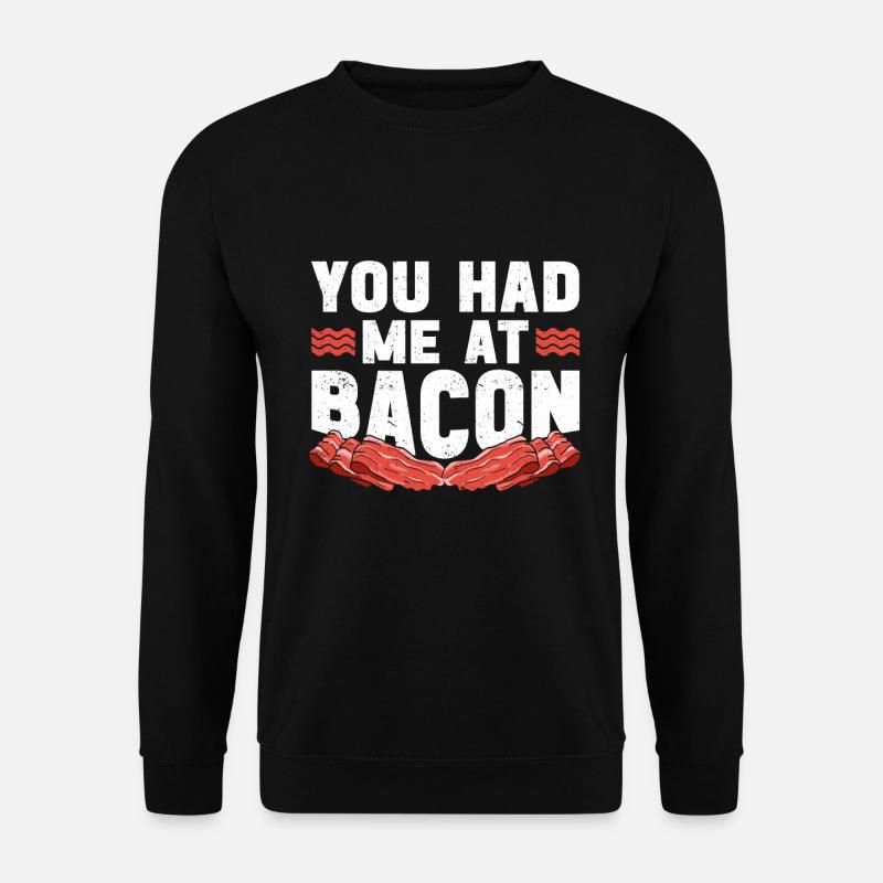 You Had Me At Bacon - Unisex Pullover - Schwarz