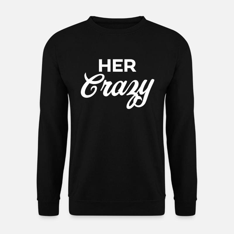 Her Crazy - Unisex Sweatshirt - black