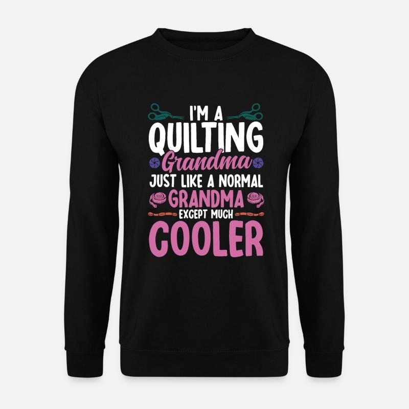 Quilten Geschenk Nähen Stricken Quilter - Unisex Pullover - Schwarz