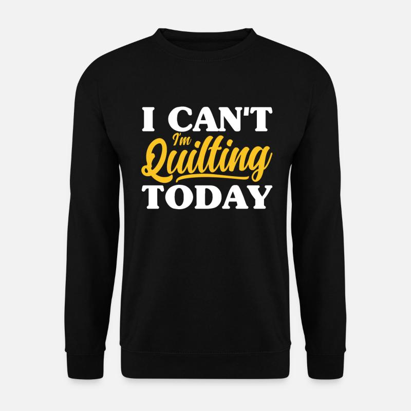Quilten Geschenk Nähen Stricken Quilter - Unisex Pullover - Schwarz