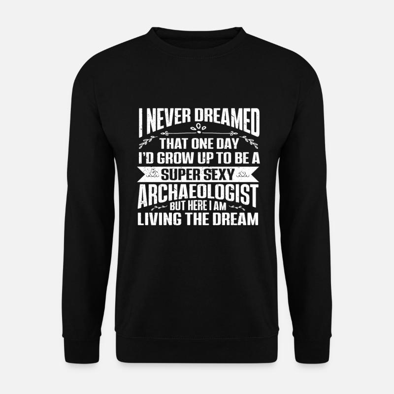 Archaeologist Gift Archaeology - Unisex Sweatshirt - black