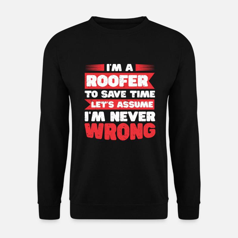 Dachdecker Geschenk Arbeit Handwerker Dachdecker - Unisex Pullover - Schwarz
