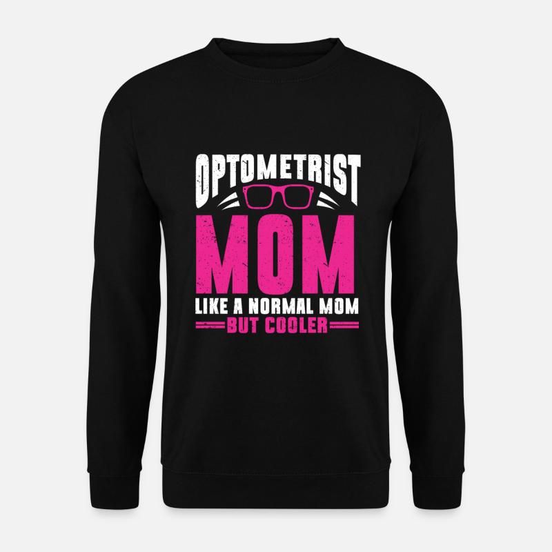 Optometrist Optometrist Optometry - Unisex Sweatshirt - black