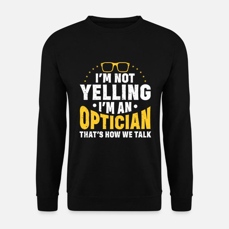 Optometrist Optometrist Optometry - Unisex Sweatshirt - black