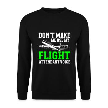 Don't Make Me Use My Flight Attendant Voice - Unisex Pullover - Schwarz - Vorne - Alina (178cm) & Michal (187cm)