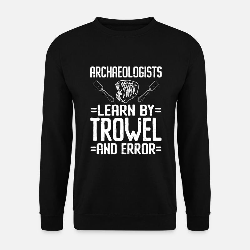 Archaeologist Archaeology - Unisex Pullover - Schwarz