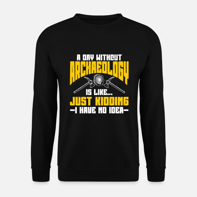 Archaeologist Archaeology - Unisex Pullover - Schwarz