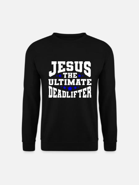 Jesus Ultimate Deadlifter Workout Christian Gym - Unisex Pullover - Schwarz