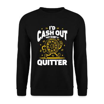 I'd Cash Out But I'm Not A Quitter Casino Gambling - Unisex Pullover - Schwarz - Vorne - Alina (178cm) & Michal (187cm)