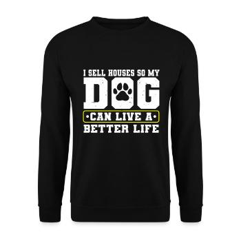 Je vends des maisons pour que mon chien puisse vivre une vie meilleure - Sweat-shirt Unisexe - noir - Devant - Alina (178cm) & Michal (187cm)