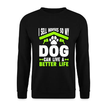 Je vends des maisons pour que mon chien puisse vivre une vie meilleure - Sweat-shirt Unisexe - noir - Devant - Alina (178cm) & Michal (187cm)