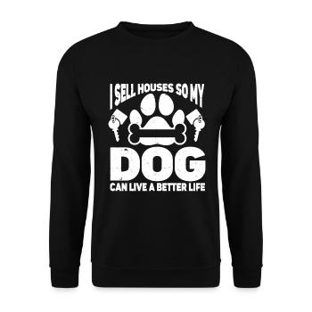 Je vends des maisons pour que mon chien puisse vivre une vie meilleure - Sweat-shirt Unisexe - noir - Devant - Alina (178cm) & Michal (187cm)