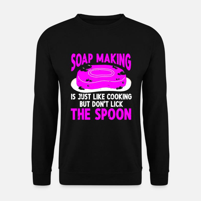 Soap Making Soap Maker - Unisex Sweatshirt - black