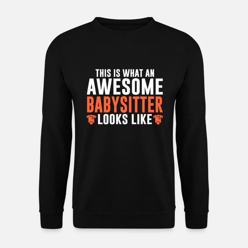 Babysitter Babysitting - Unisex Sweatshirt - black
