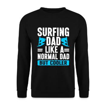 Surfing Dad Like A Normal Dad But Cooler Surfer - Unisex Pullover - Schwarz - Vorne - Alina (178cm) & Michal (187cm)