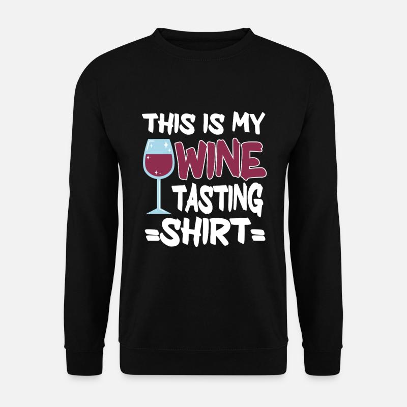 Wine Tasting Funny Wine Lover - Unisex Pullover - Schwarz