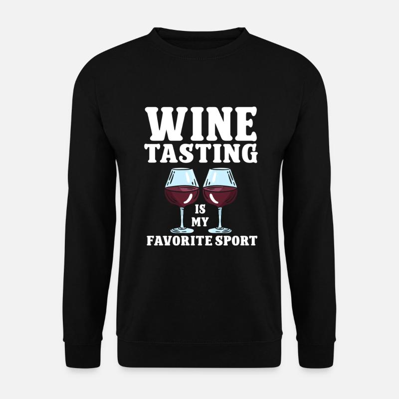 Wine Tasting Funny Wine Lover - Unisex Pullover - Schwarz