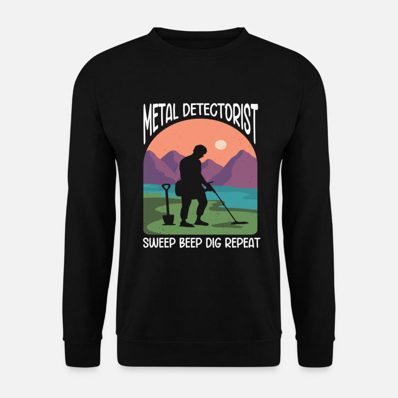 Metal Detectorist Metal Detecting - Unisex Sweatshirt - black