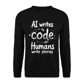 AI Writes Code - Humans Write Stories - Unisex Sweatshirt - black - Front - Alina (178cm) & Michal (187cm)
