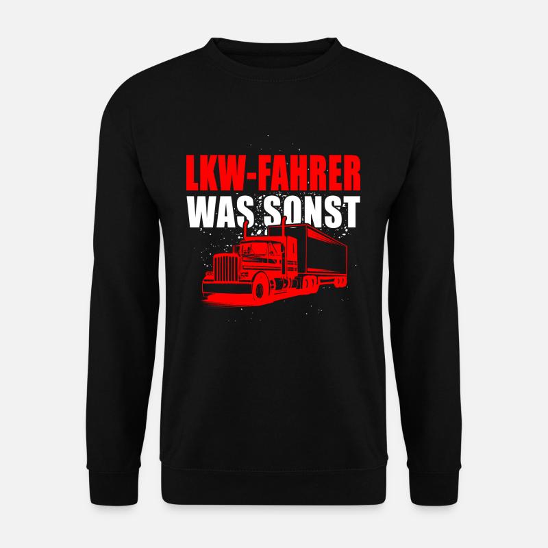 LKW Fahrer was sonst - Unisex Pullover - Schwarz