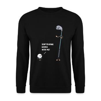 Golf vs Ball Stop Playing Games with me! Golfer - Unisex Sweatshirt - black - Front - Alina (178cm) & Michal (187cm)