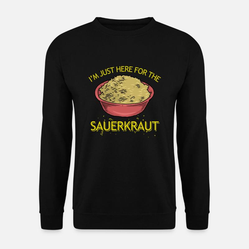 Ich bin nur für den Sauerkraut hier - Sauerkohl - Unisex Pullover - Schwarz