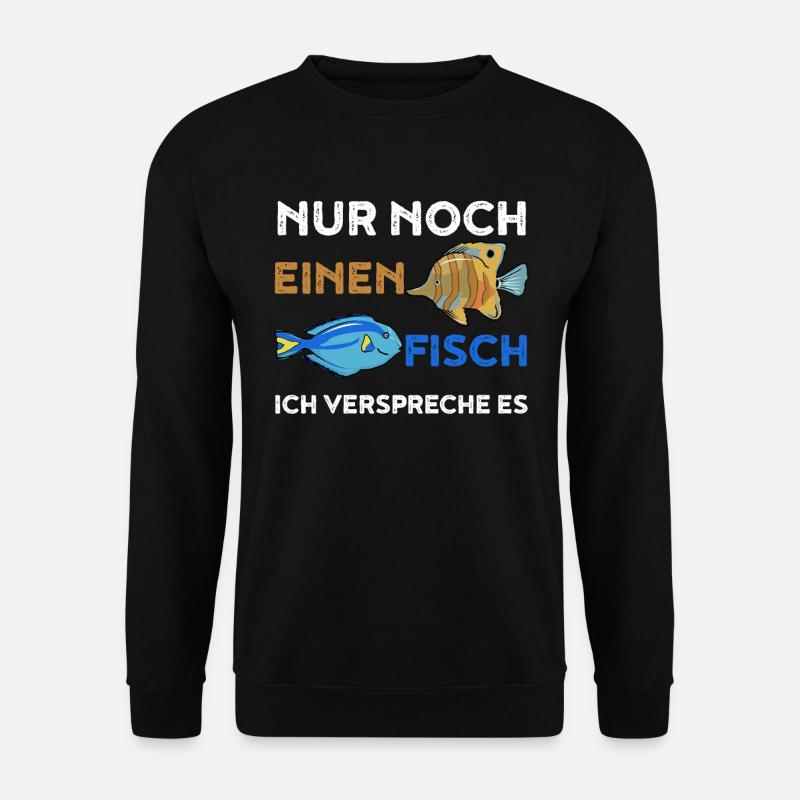 Aquarium Lustiges Nur noch ein Fisch Geschenk - Unisex Pullover - Schwarz