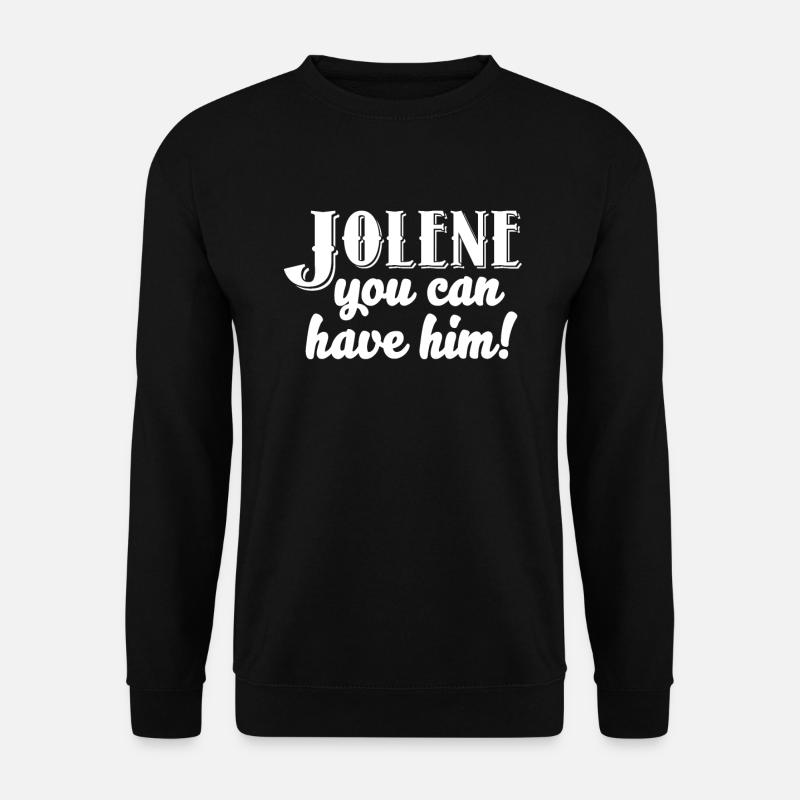 Jolene You Can Have Him Dolly Parton - Unisex Pullover - Schwarz