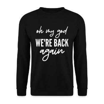 oh my god we're back again - Unisex Sweatshirt - black - Front - Alina (178cm) & Michal (187cm)