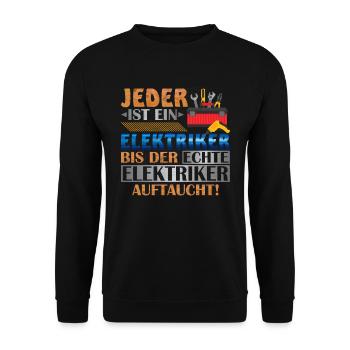 Jeder Ist Ein Elektriker Bis Der Echte Elektriker - Unisex Pullover - Schwarz - Vorne - Alina (178cm) & Michal (187cm)