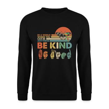 In A World Where You Can Be Anything Be Kind - Unisex Pullover - Schwarz - Vorne - Alina (178cm) & Michal (187cm)