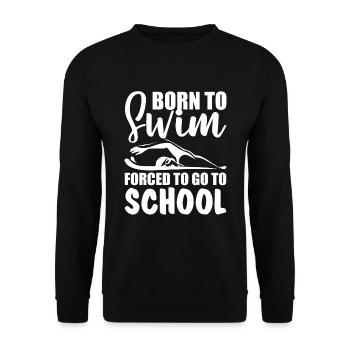 Né pour nager forcé d'aller à l'école drôle de dire - Sweat-shirt Unisexe - noir - Devant - Alina (178cm) & Michal (187cm)