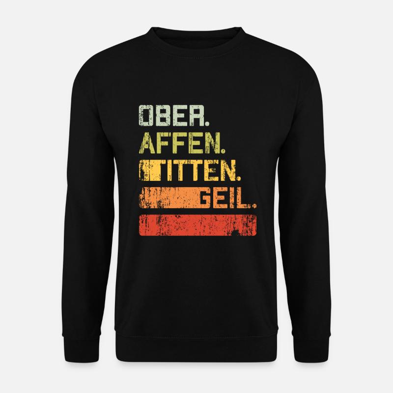 Oberaffentittengeil Versauter Spruch Retro - Unisex Pullover - Schwarz