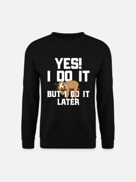 Faultier Spruch - Unisex Pullover - Schwarz