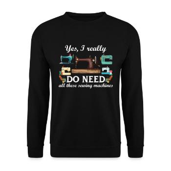 Oui j'ai vraiment besoin de toutes ces machines à coudre - Sweat-shirt Unisexe - noir - Devant - Alina (178cm) & Michal (187cm)