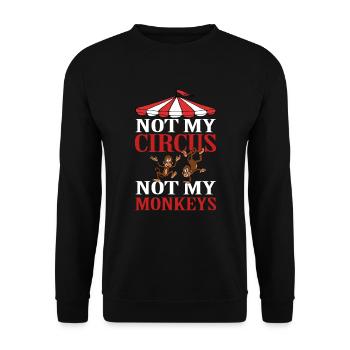 Not My Circus Not My Monkeys - Unisex Sweatshirt - black - Front - Alina (178cm) & Michal (187cm)