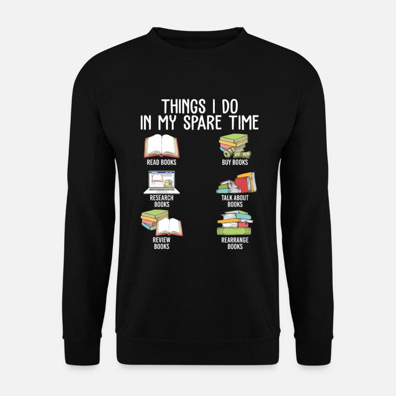 Things I Do In My Spare Time Read Books Buy Books - Unisex Pullover - Schwarz